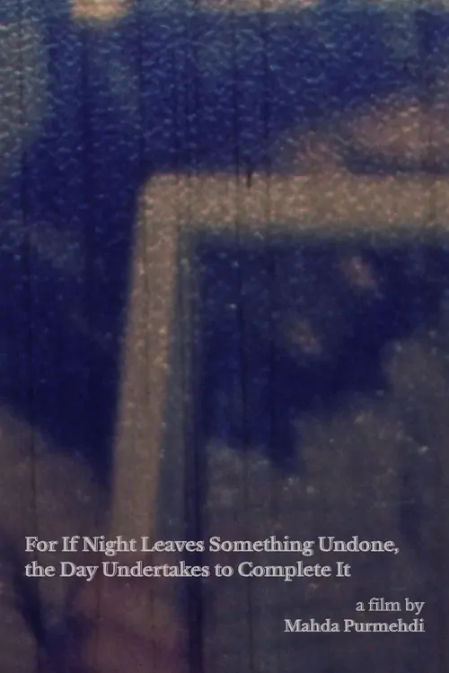 For If Night Leaves Something Undone, the Day Undertakes to Complete It
